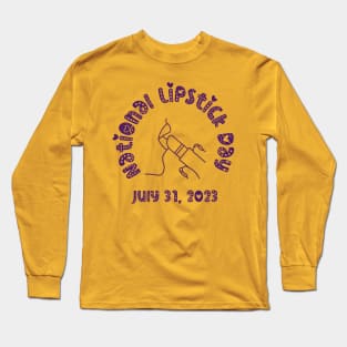 National Lipstick Day July 31, 2023 Long Sleeve T-Shirt